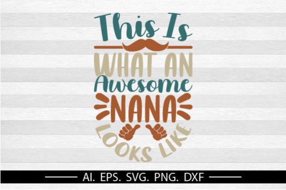 Awesome Nana, Love You Nana Graphic Svg: A Design Asset for Heartfelt Projects