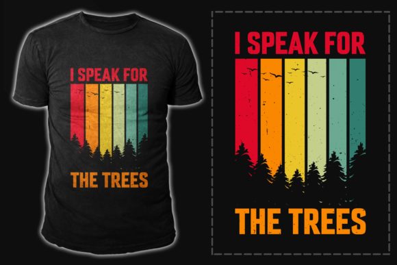 I Speak for the Trees: Earth Day T-Shirt Design Vector Graphic