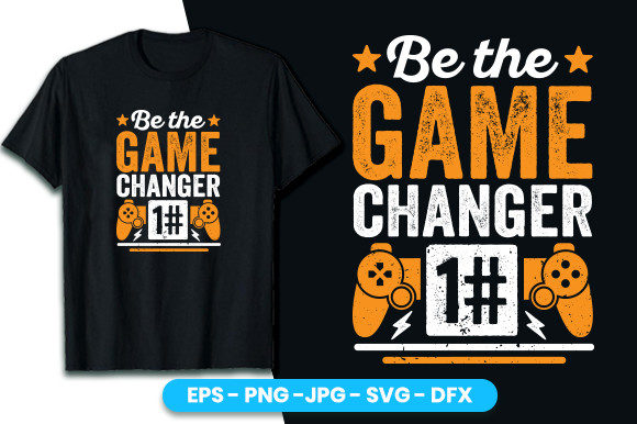 Level Up Your Merch: The Be the Game Changer #1 Design