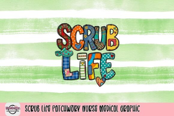 Scrub Life Patchwork Nurse Medical Graphic: Your New Design Staple